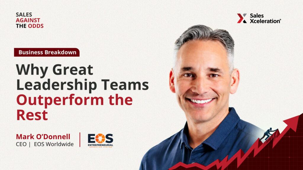 Why Great Leadership Teams Outperform the Rest with Mark ODonnell